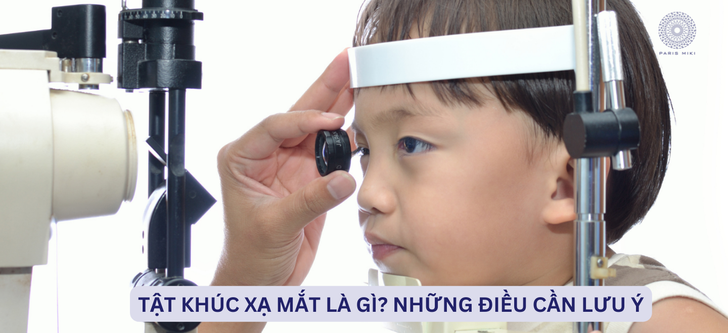 Tật Khúc Xạ Mắt Là Gì? Những Điều Cần Lưu Ý