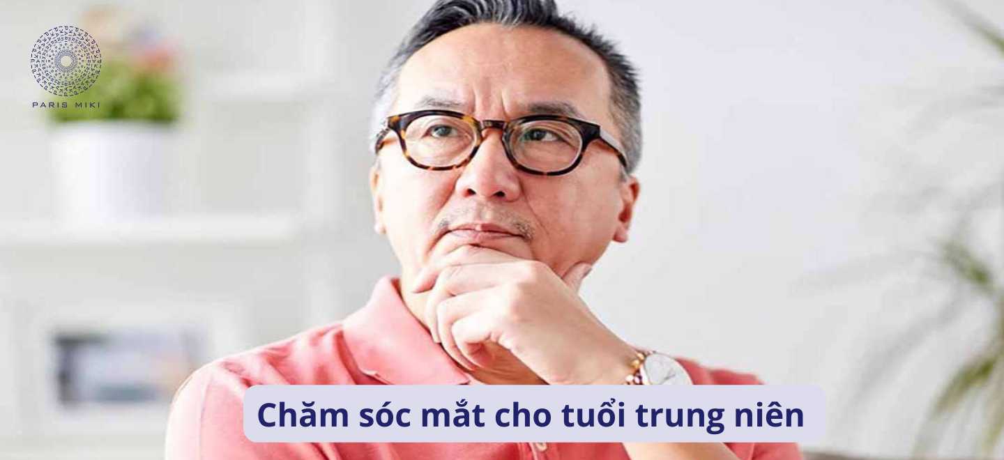 Chăm sóc mắt cho tuổi trung niên