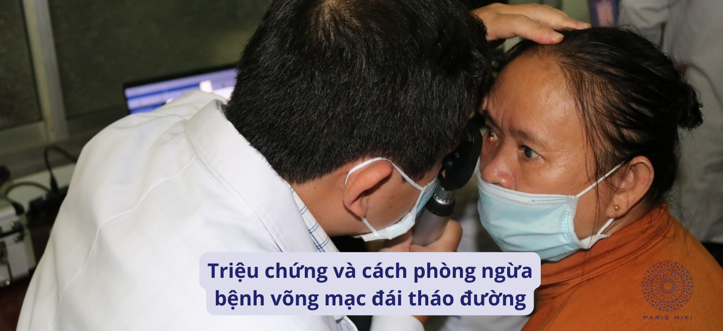 Triệu chứng và cách phòng ngừa bệnh võng mạc đái tháo đường