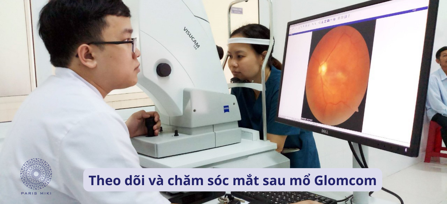 Theo dõi và chăm sóc mắt sau mổ Glomcom