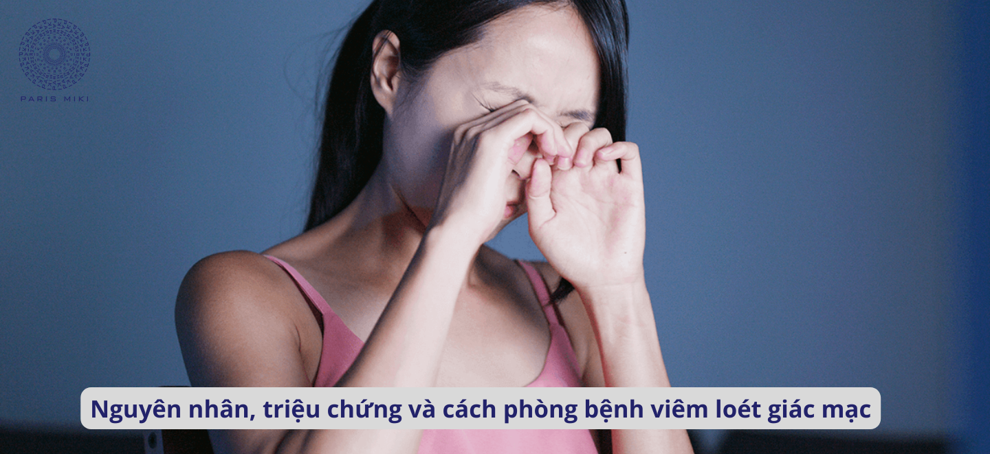 Nguyên nhân, triệu chứng và cách phòng bệnh viêm loét giác mạc